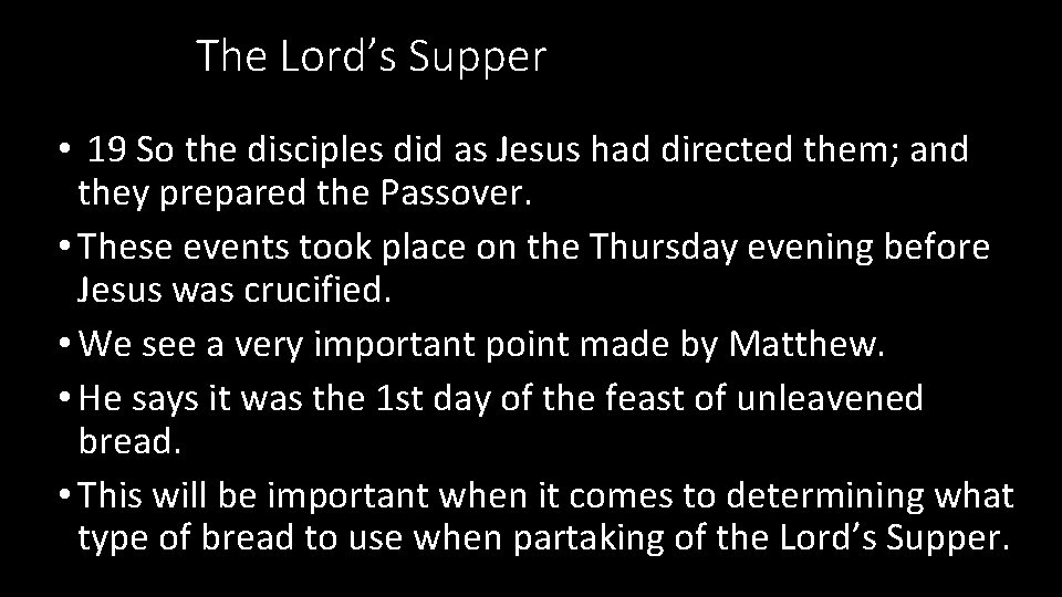 The Lord’s Supper • 19 So the disciples did as Jesus had directed them;