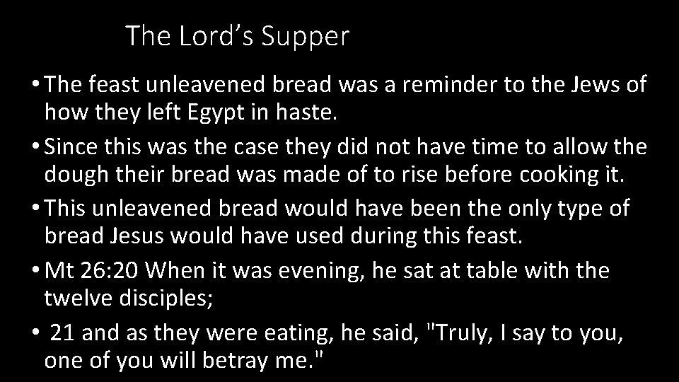 The Lord’s Supper • The feast unleavened bread was a reminder to the Jews