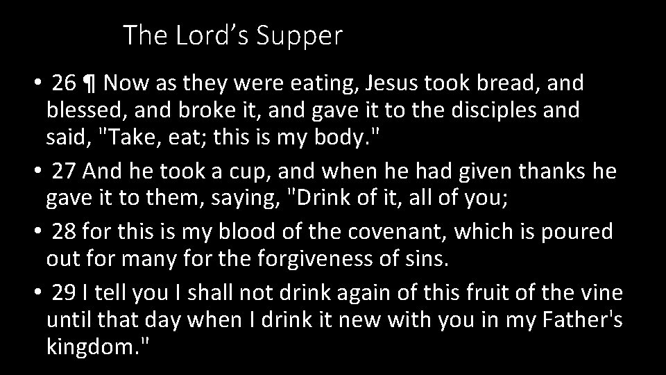 The Lord’s Supper • 26 ¶ Now as they were eating, Jesus took bread,