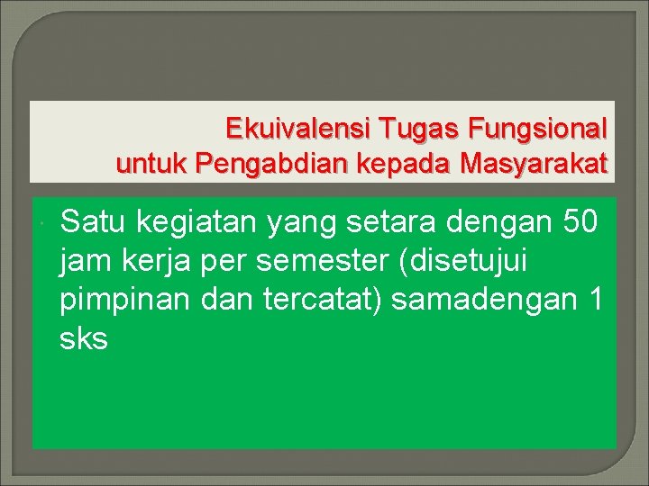 Ekuivalensi Tugas Fungsional untuk Pengabdian kepada Masyarakat Satu kegiatan yang setara dengan 50 jam