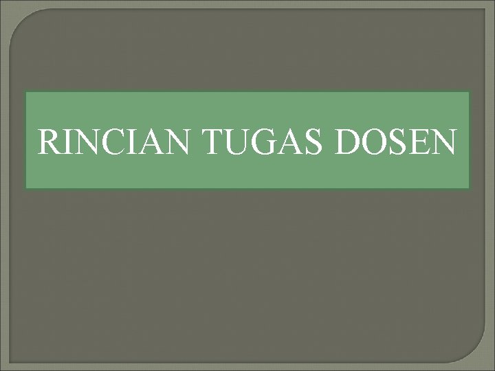 RINCIAN TUGAS DOSEN 