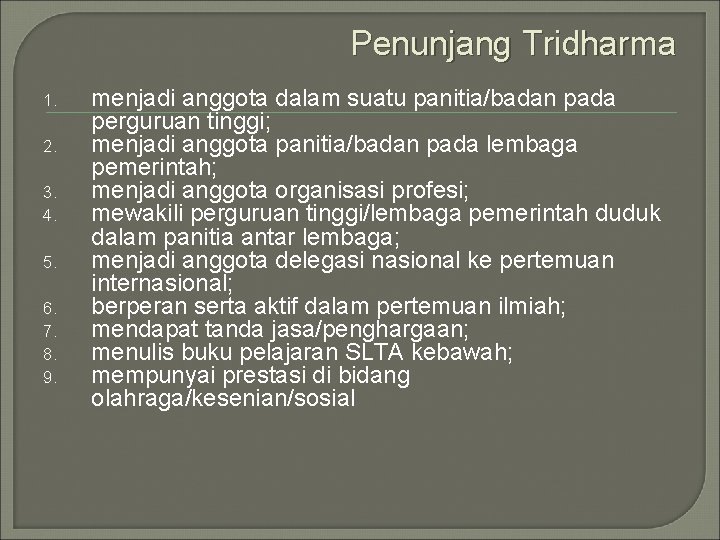 Penunjang Tridharma 1. 2. 3. 4. 5. 6. 7. 8. 9. menjadi anggota dalam