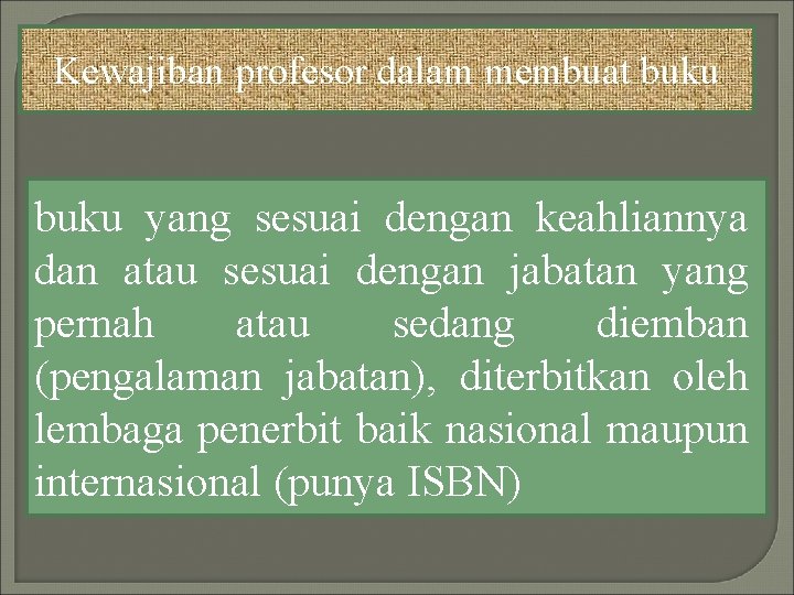 Kewajiban profesor dalam membuat buku yang sesuai dengan keahliannya dan atau sesuai dengan jabatan