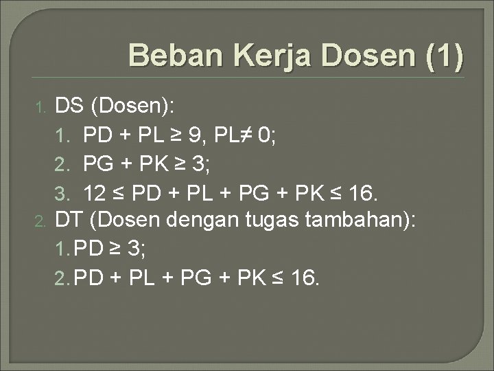 Beban Kerja Dosen (1) 1. 2. DS (Dosen): 1. PD + PL ≥ 9,