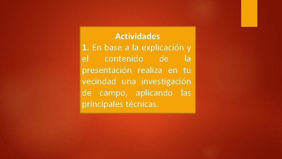 Actividades 1. En base a la explicación y el contenido de la presentación realiza