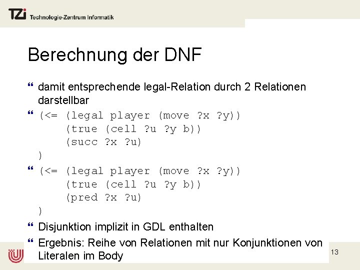Berechnung der DNF } damit entsprechende legal-Relation durch 2 Relationen darstellbar } (<= (legal