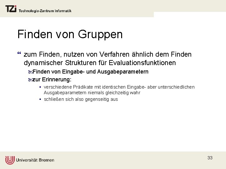 Finden von Gruppen } zum Finden, nutzen von Verfahren ähnlich dem Finden dynamischer Strukturen