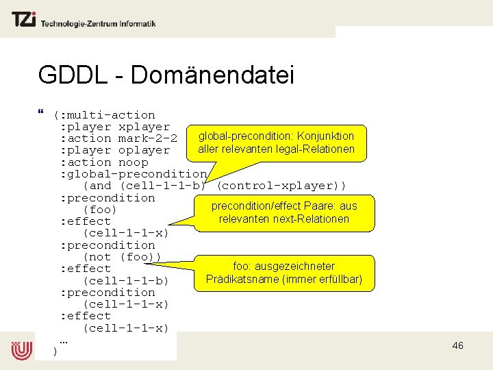 GDDL - Domänendatei } (: multi-action : player xplayer global-precondition: Konjunktion : action mark-2