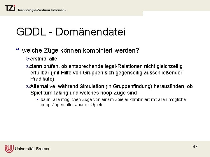 GDDL - Domänendatei } welche Züge können kombiniert werden? erstmal alle dann prüfen, ob