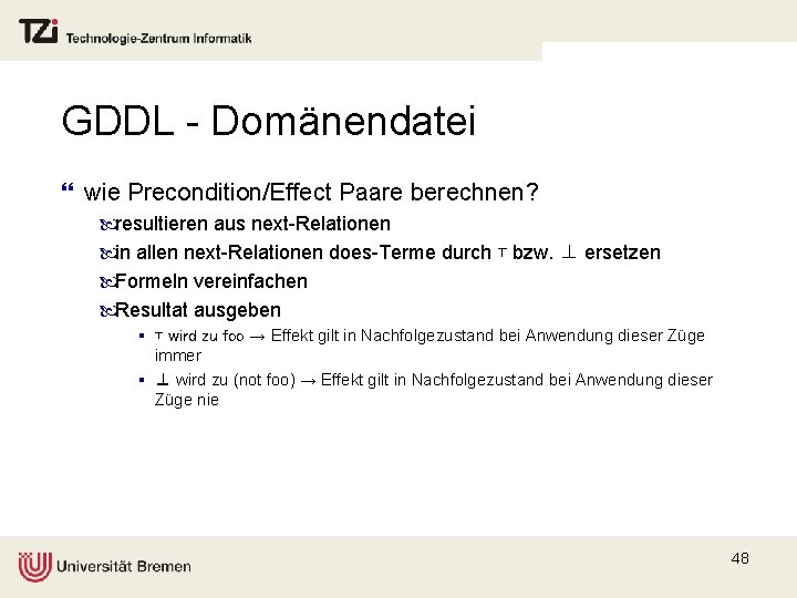 GDDL - Domänendatei } wie Precondition/Effect Paare berechnen? resultieren aus next-Relationen in allen next-Relationen