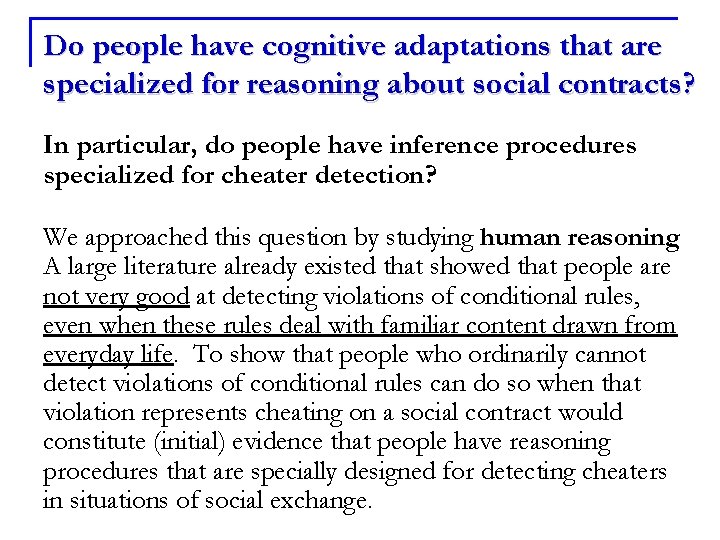 Do people have cognitive adaptations that are specialized for reasoning about social contracts? In