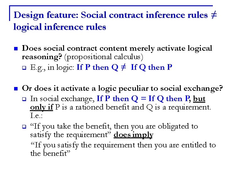 Design feature: Social contract inference rules ≠ logical inference rules n Does social contract