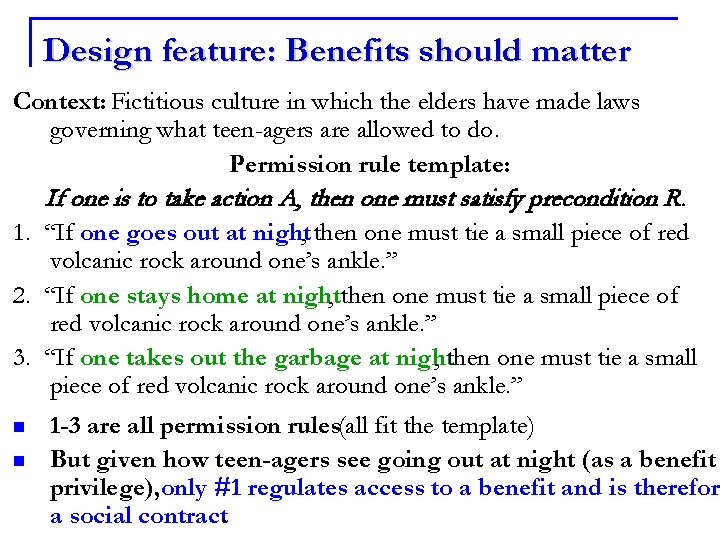 Design feature: Benefits should matter Context: Fictitious culture in which the elders have made