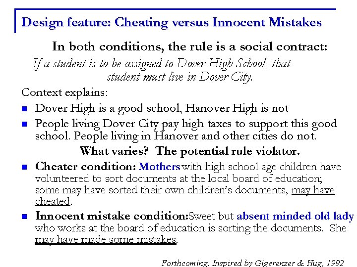 Design feature: Cheating versus Innocent Mistakes In both conditions, the rule is a social