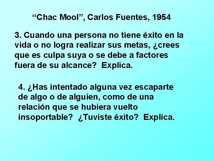 “Chac Mool”, Carlos Fuentes, 1954 3. Cuando una persona no tiene éxito en la