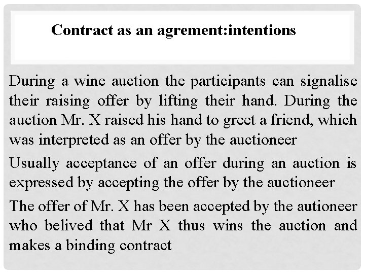 Contract as an agrement: intentions During a wine auction the participants can signalise their