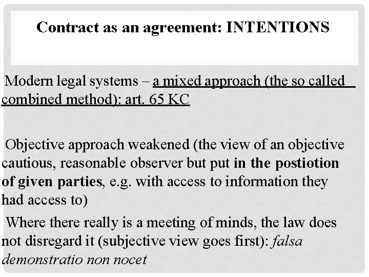 Contract as an agreement: INTENTIONS Modern legal systems – a mixed approach (the so
