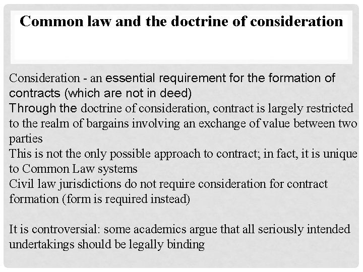 Common law and the doctrine of consideration Consideration - an essential requirement for the