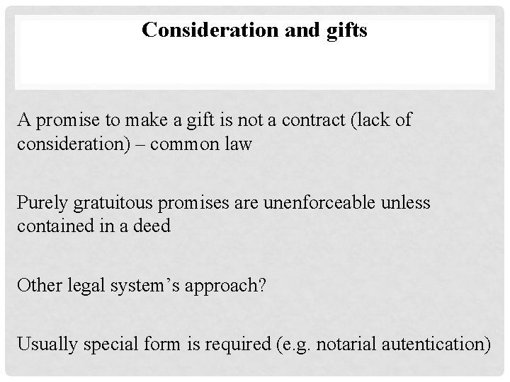 Consideration and gifts A promise to make a gift is not a contract (lack