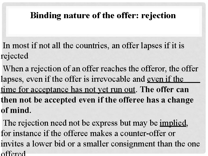 Binding nature of the offer: rejection In most if not all the countries, an