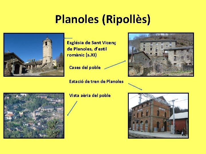 Planoles (Ripollès) Església de Sant Vicenç de Planoles, d’estil romànic (s. XI) Cases del