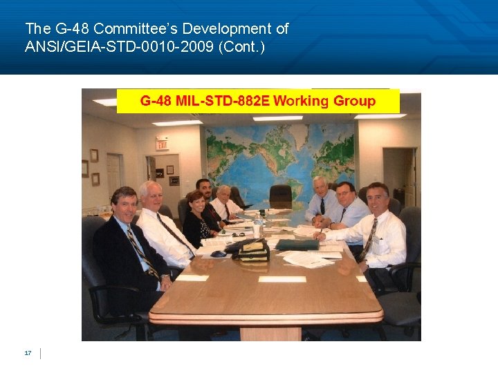 The G-48 Committee’s Development of ANSI/GEIA-STD-0010 -2009 (Cont. ) 17 