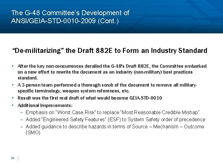 The G-48 Committee’s Development of ANSI/GEIA-STD-0010 -2009 (Cont. ) “De-militarizing” the Draft 882 E