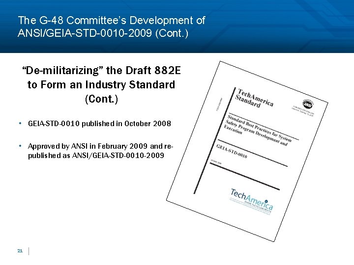 The G-48 Committee’s Development of ANSI/GEIA-STD-0010 -2009 (Cont. ) “De-militarizing” the Draft 882 E