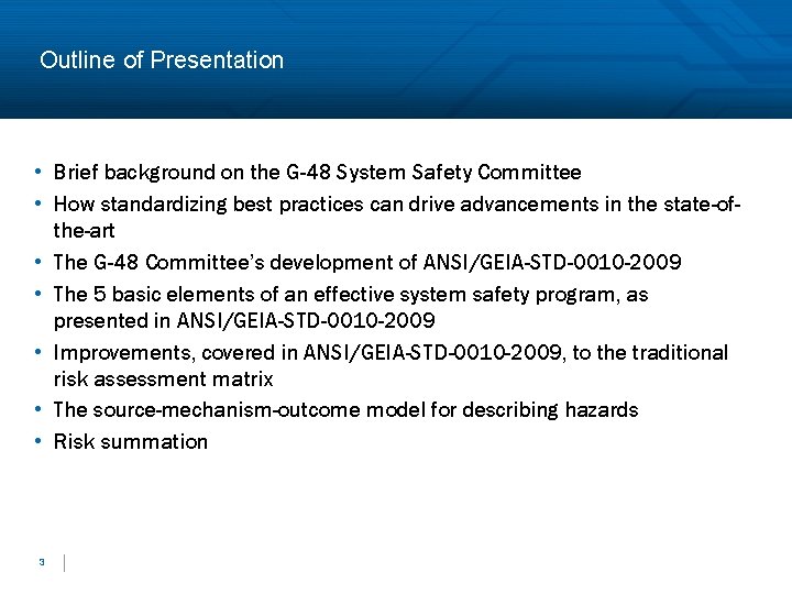 Outline of Presentation • Brief background on the G-48 System Safety Committee • How