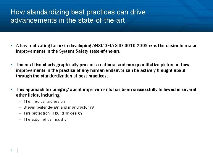 How standardizing best practices can drive advancements in the state-of-the-art • A key motivating