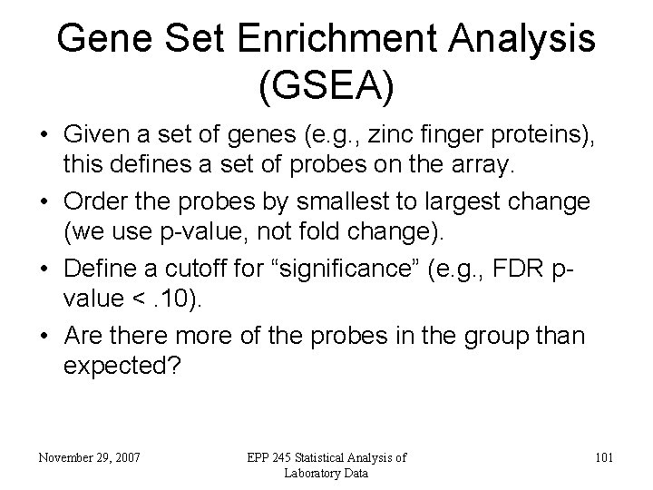 Gene Set Enrichment Analysis (GSEA) • Given a set of genes (e. g. ,