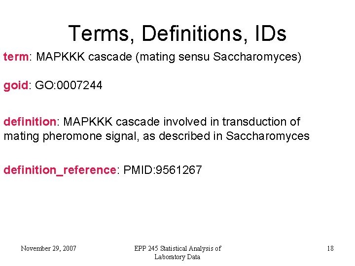 Terms, Definitions, IDs term: MAPKKK cascade (mating sensu Saccharomyces) goid: GO: 0007244 definition: OBSOLETE.