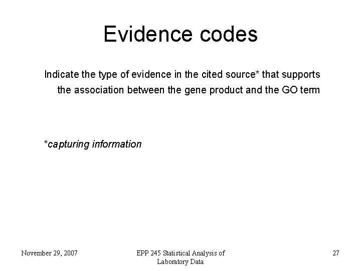 Evidence codes Indicate the type of evidence in the cited source* that supports the