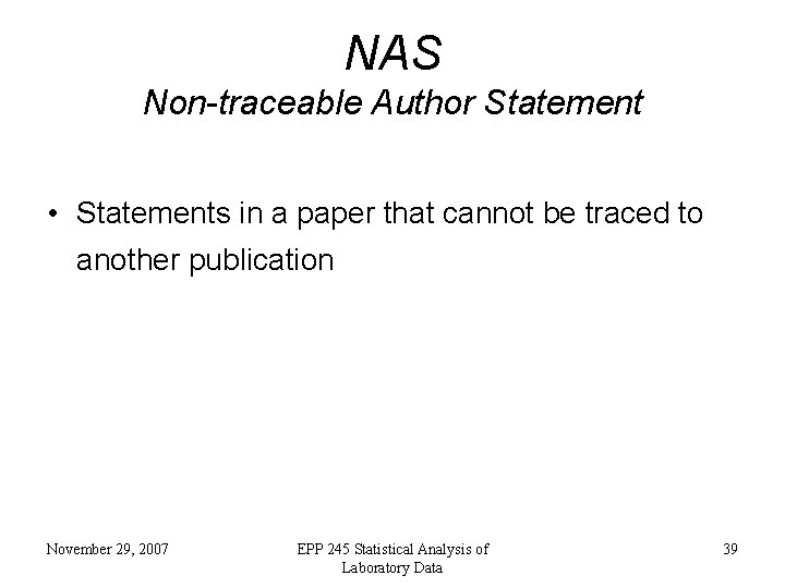 NAS Non-traceable Author Statement • Statements in a paper that cannot be traced to