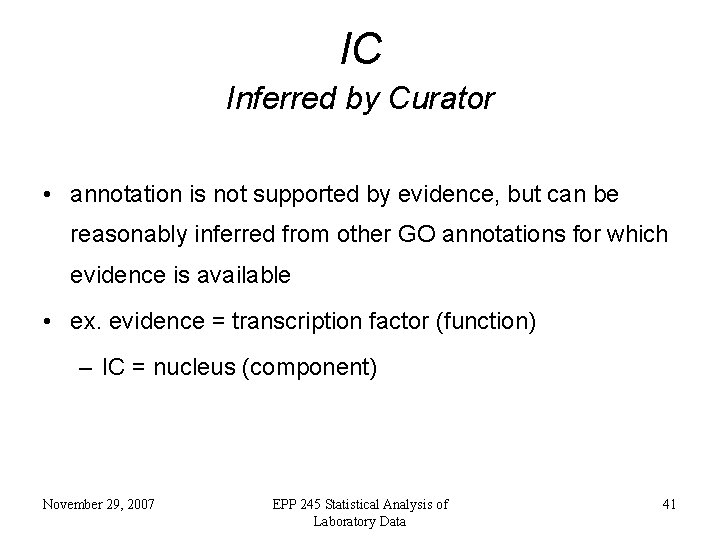 IC Inferred by Curator • annotation is not supported by evidence, but can be