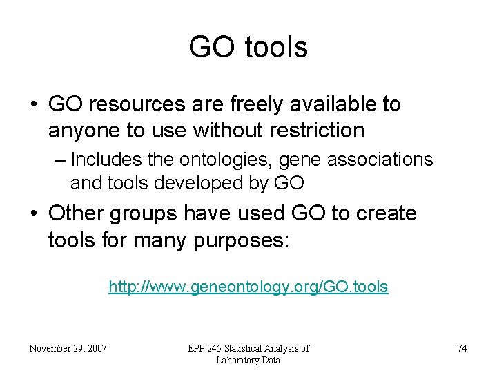 GO tools • GO resources are freely available to anyone to use without restriction