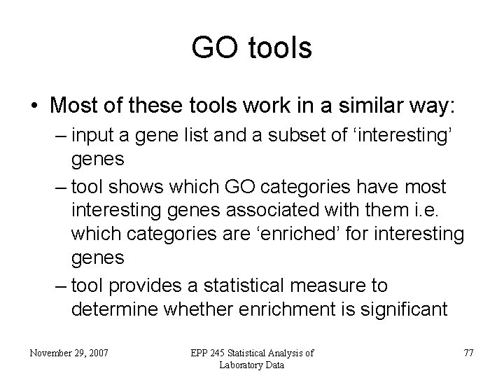 GO tools • Most of these tools work in a similar way: – input