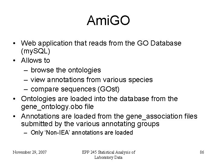 Ami. GO • Web application that reads from the GO Database (my. SQL) •