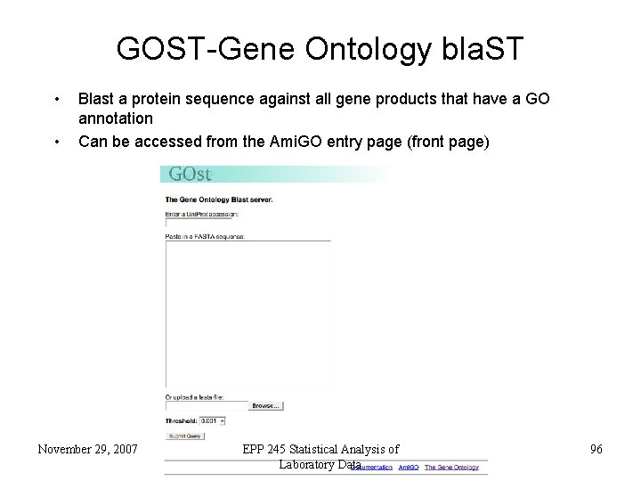 GOST-Gene Ontology bla. ST • • Blast a protein sequence against all gene products