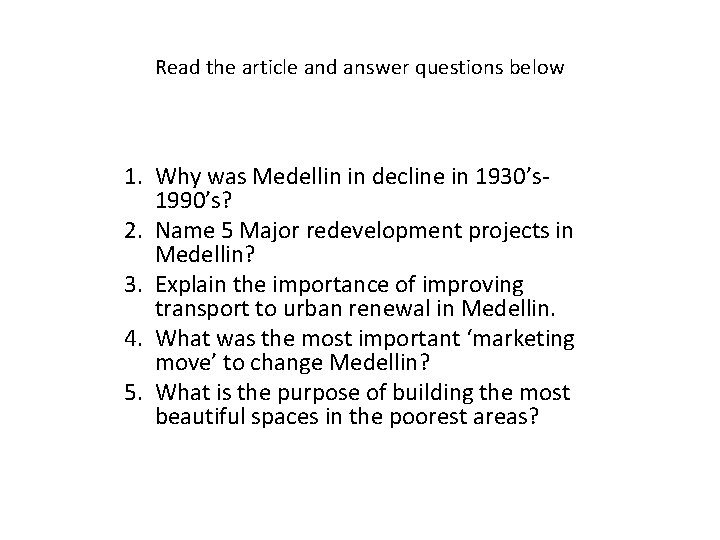 Read the article and answer questions below 1. Why was Medellin in decline in