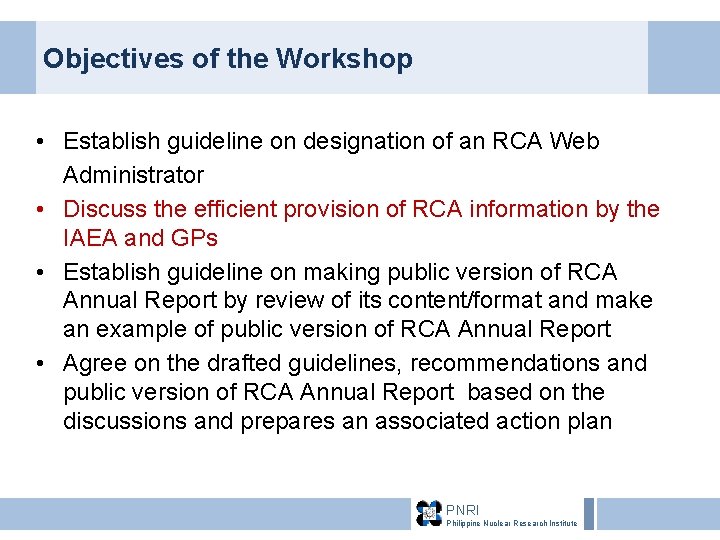 Objectives of the Workshop • Establish guideline on designation of an RCA Web Administrator