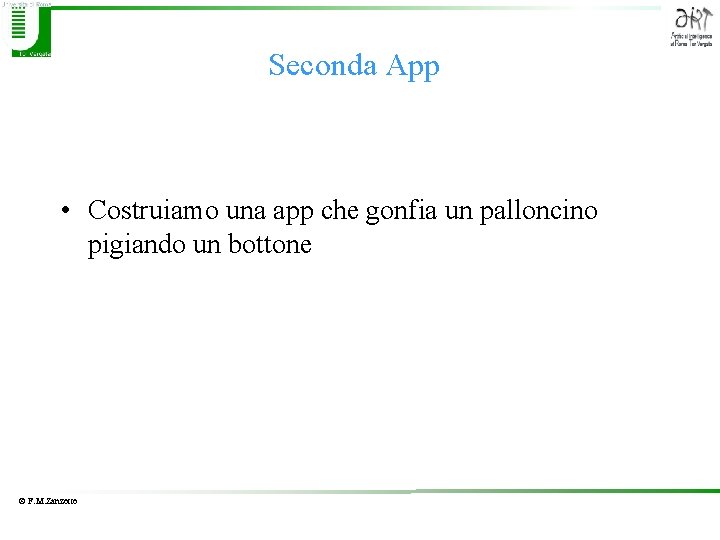 Seconda App • Costruiamo una app che gonfia un palloncino pigiando un bottone ©