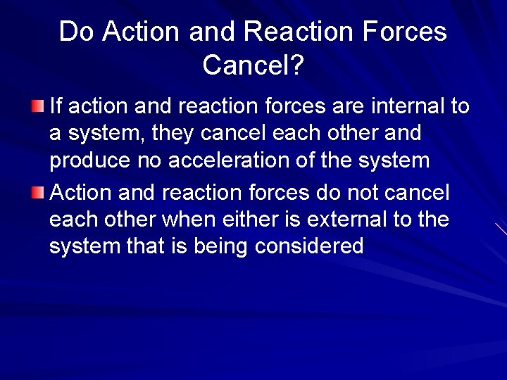 Do Action and Reaction Forces Cancel? If action and reaction forces are internal to