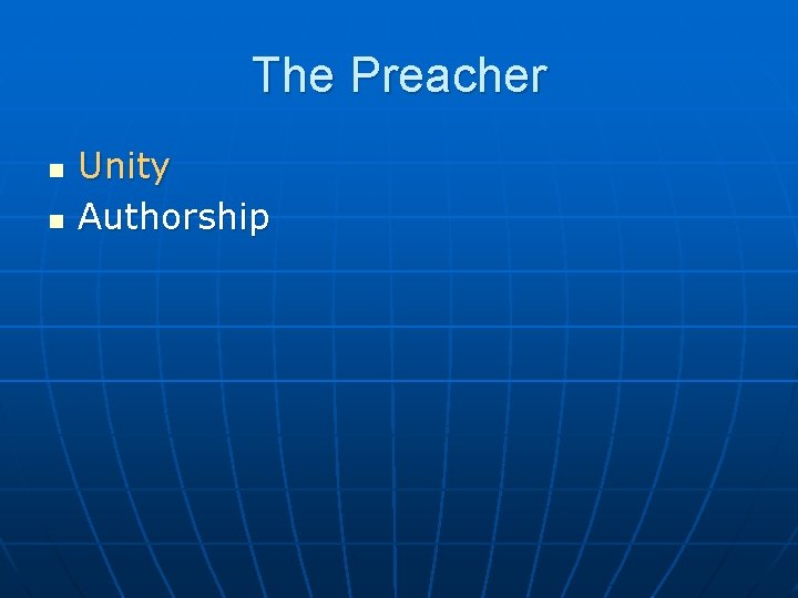 The Preacher n n Unity Authorship 