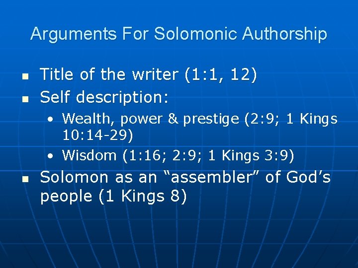 Arguments For Solomonic Authorship n n Title of the writer (1: 1, 12) Self