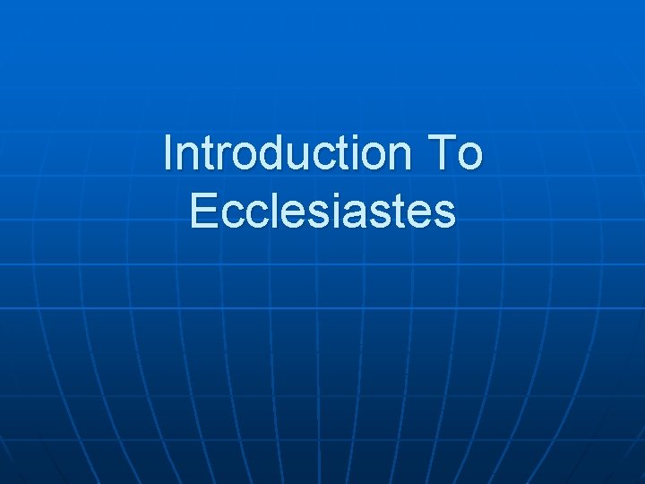 Introduction To Ecclesiastes 