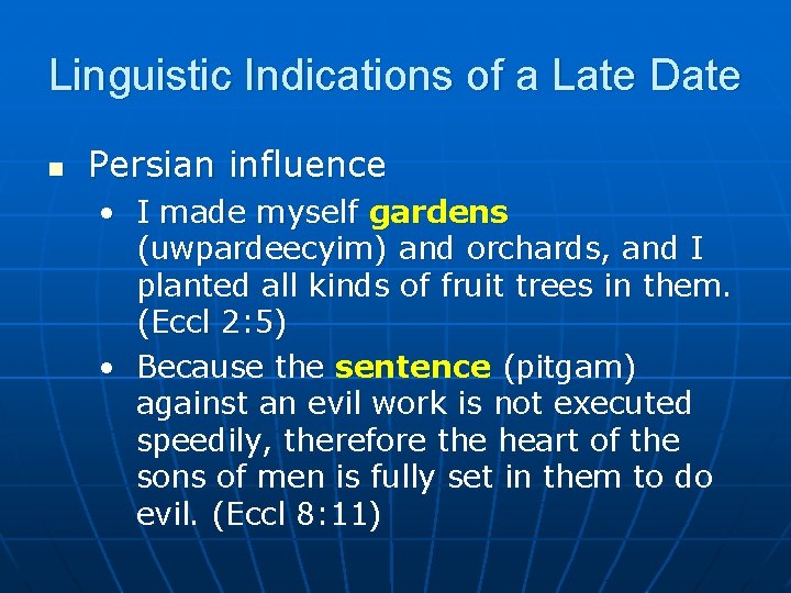 Linguistic Indications of a Late Date n Persian influence • I made myself gardens