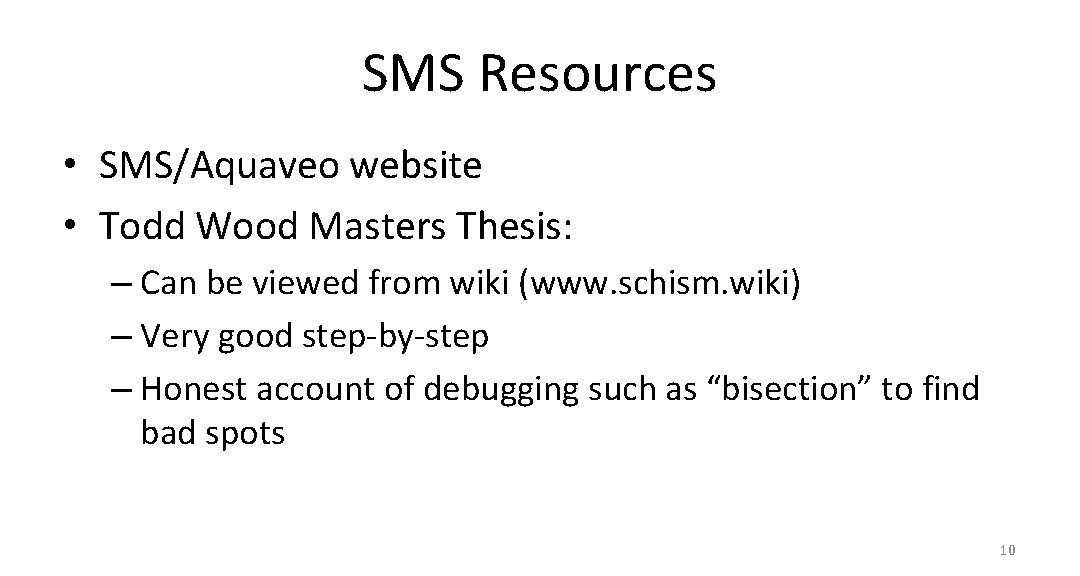 SMS Resources • SMS/Aquaveo website • Todd Wood Masters Thesis: – Can be viewed
