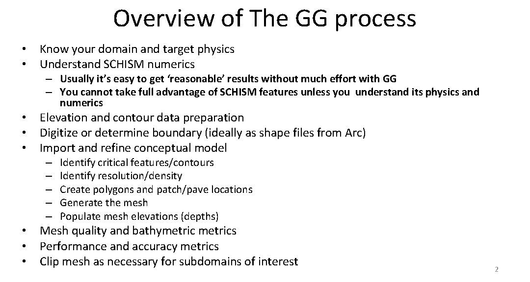 Overview of The GG process • Know your domain and target physics • Understand