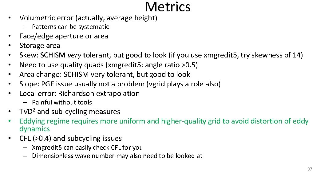 Metrics • Volumetric error (actually, average height) – Patterns can be systematic • •